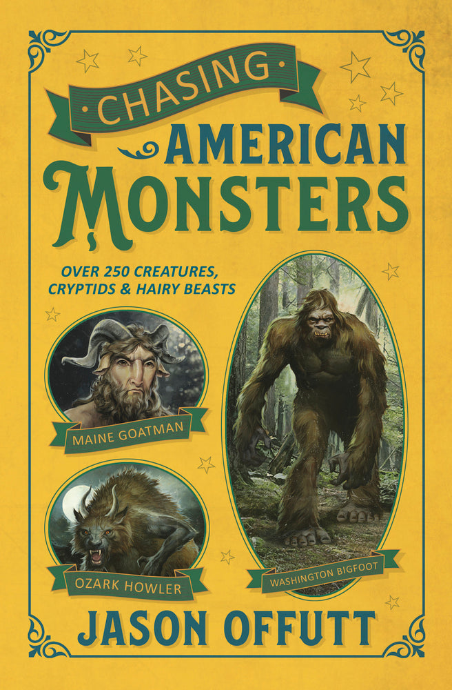 Chasing American Monsters By: Jason Offutt