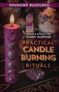 Practical Candleburning Rituals By: Raymond Buckland